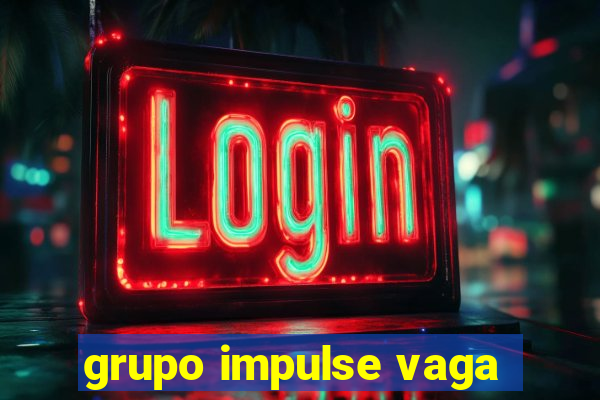 grupo impulse vaga